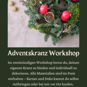 Adventskranz Workshop 
23.11.2025
14.00- 16.00 Uhr